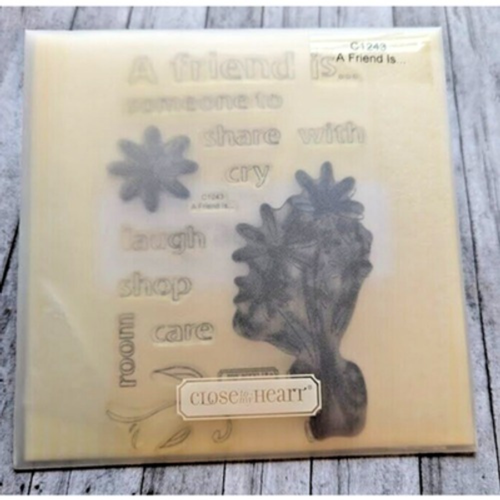 My Acrylix Close to My Heart A Friend Is #C1243 Stamps